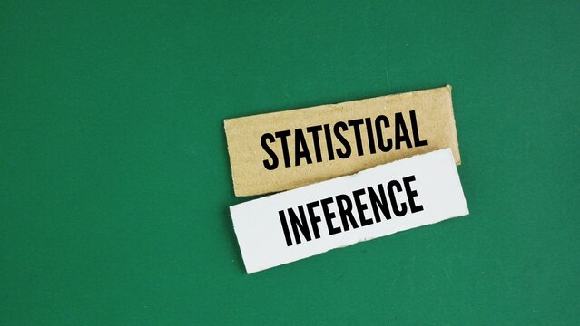 The word statistical inference. the process of using data from a small sample to make conclusions, estimates, or decisions about a larger population