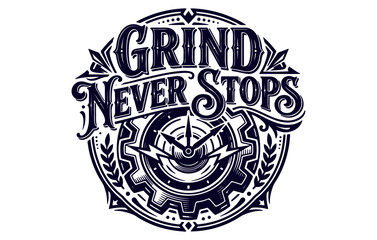 Fototapeta premium Grind Never Stops Hustle Motivational Typography Vector Design
