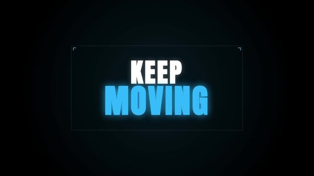 A motivational video displaying a glowing 'KEEP MOVING' sign. The blue neon text pulses against a dark background, evoking a futuristic and energetic tone for fitness or personal growth.