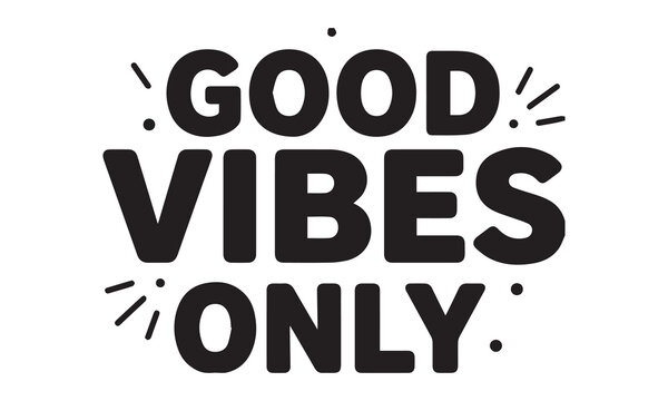 Good Vibes Only Typography Quote Vector Illustration with Decorative Stars