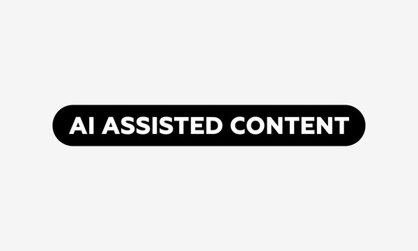 AI ASSISTED CONTENT Disclosure Label Badge