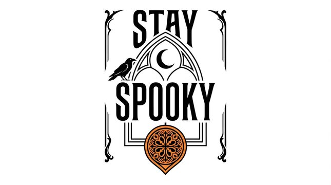 A vintage gothic style illustration featuring the text stay spooky with a raven moon and an intricate decorative frame for your halloween