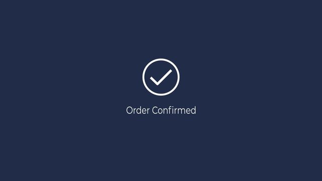 Order confirmed success message with checkmark and animated text on the transparent background. Animation of 4k video. 
