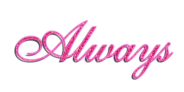 Pink glitter always text lettering with script calligraphy font isolated on transparent background