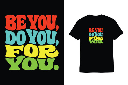 Retro Groovy Typography Be You Do You For You T-Shirt Design