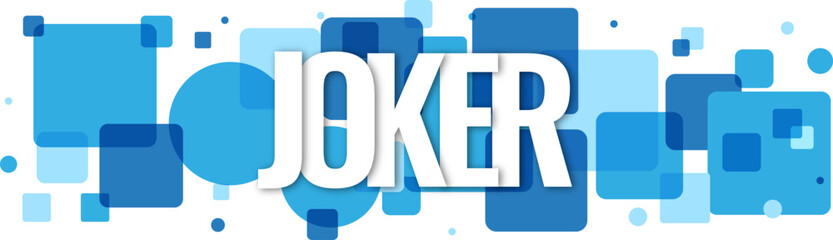 Obraz premium Bold Joker typography centered over a pattern of overlapping blue geometric squares and round circles