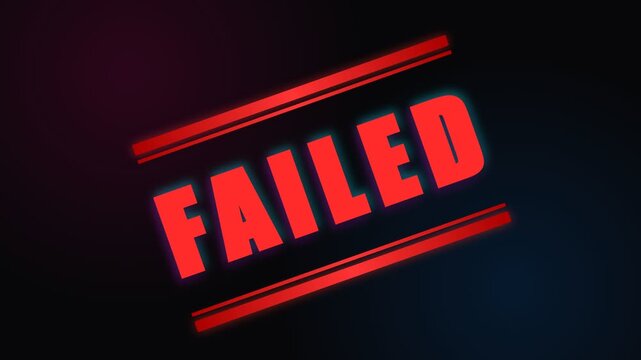 A bold red stamp displays the word FAILED inside a dark frame to signify a negative outcome for a project or an evaluation that needs careful attention and a thorough review by the concerned