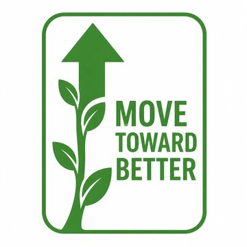 Green upward growth badge with Move Toward Better motivational text for business success and improvement