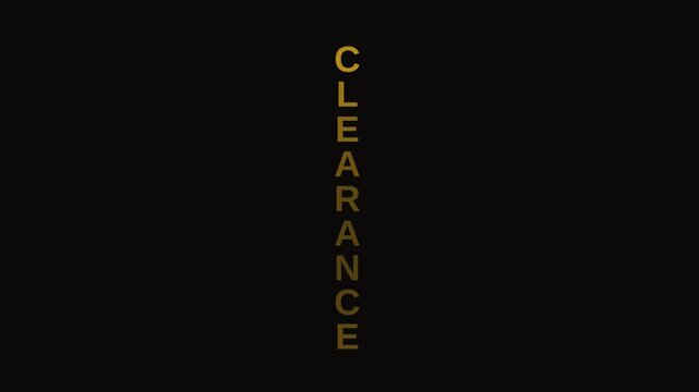 Motion of the word Clearance in vertical orientation emphasizing clarity and transparency in visual communication.