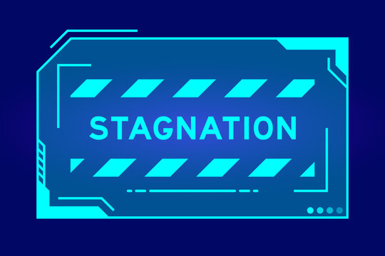 Futuristic hud banner that have word stagnation on user interface screen on blue background