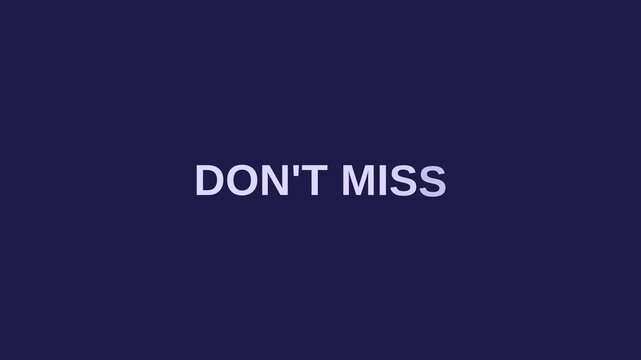 Motion video emphasizing the importance of not missing out on key moments or opportunities.