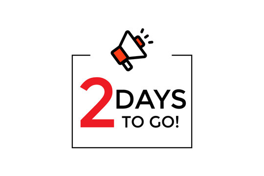 2 days to go with a red megaphone icon on a white background