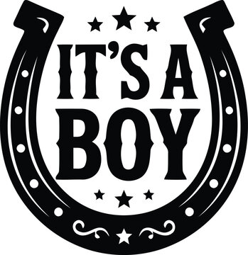 Black and white graphic design featuring a horseshoe icon with the text it is a boy for baby announcements