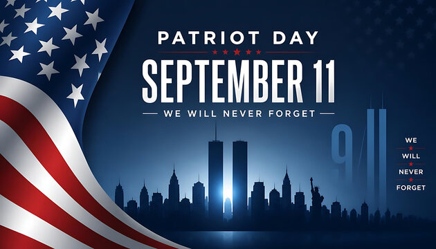 "PATRIOT DAY" appears at top with "SEPTEMBER 11" in large type below, followed by "WE WILL NEVER FORGET," with vertical "9/11" text and a repeated message on the far right