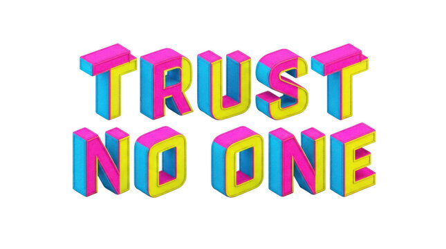 Colorful text saying trust no one in vibrant letters isolated on transparent background