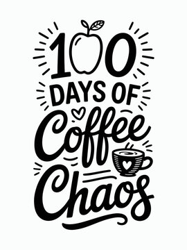 100 Days of Coffee Chaos apple mug teacher school typography graphic