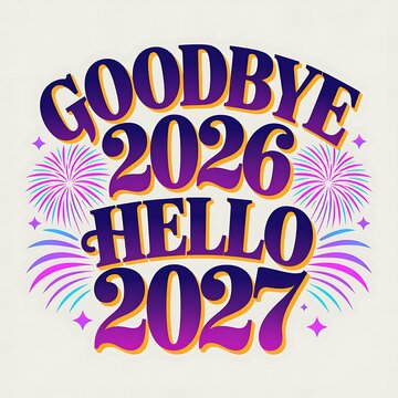 Colorful festive artwork celebrating New Year with goodbye 2026 and hello 2027