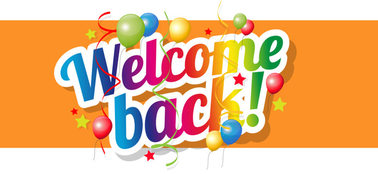 Text "Welcome back!" with balloons on yellow
 background