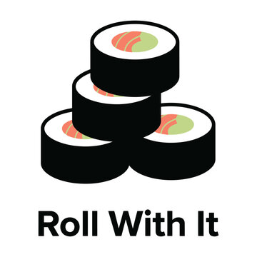 Vector Illustration of a Stack of Four Sushi Maki Rolls with the Pun Text Roll With It on White Background