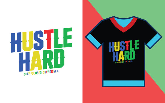 Hustle hard motivational typography featured on a black t-shirt with blue and red trim details