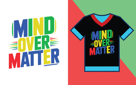 Mind over matter motivational quote t-shirt with colorful distressed typography on black v-neck apparel