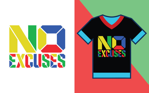No excuses colorful typography t-shirt with geometric lettering and vibrant color palette