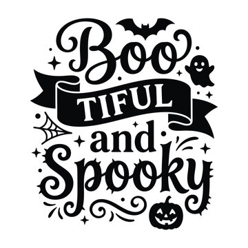 Black and white boo tiful and spooky halloween quote text with ghost, bat, spider web, and pumpkin for t-shirt design or party decoration.