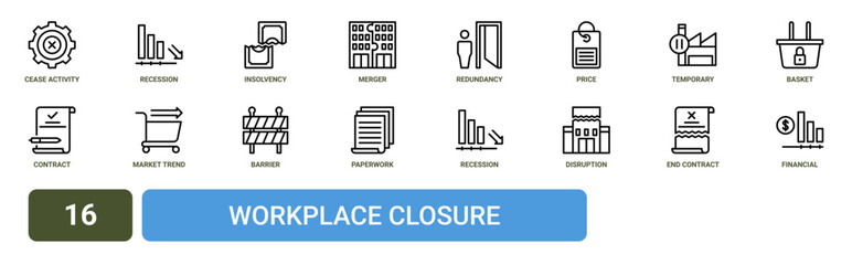 Obraz premium Set of 16 outline web Workplace Closure icons such as financial crisis, end of contract, disruption, recession, paperwork, barrier, market trend vector icons for report, presentation, diagram, web