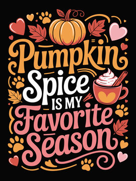 Pumpkin spice is my favorite season fall typography latte paw prints