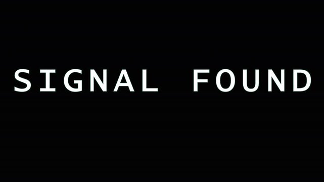 Digital signal found message glowing on a black screen with glitch effect for technology concepts