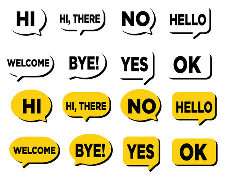 Collection of speech bubbles with words h i h e l o w e l c o m e n o y e s o k b y e in black and yellow