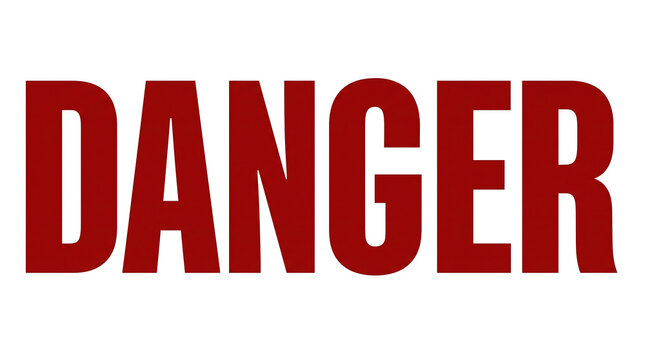 Danger Sign Red Text on White Background