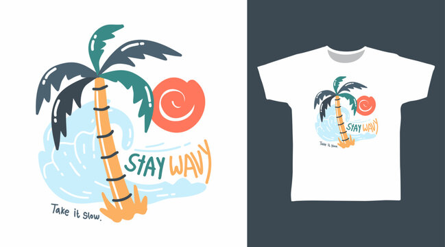 Stay Wavy Tropical Palm Tree t-shirt design for print and other uses.
