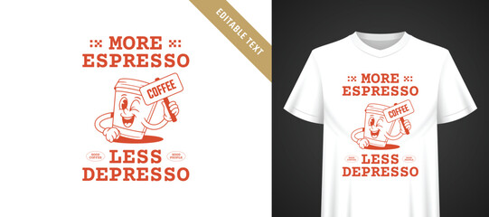 Naklejka premium Warm orange t-shirt coffee cartoon template with editable text, bold retro slab typography, mascot holding sign, lighthearted humorous espresso quote design for casual everyday coffee lover apparel