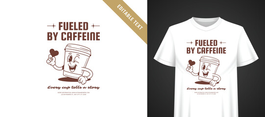 Naklejka premium Retro cartoon coffee mascot print for t-shirt. Warm brown monochrome art, motivational caffeine quote, editable text template for apparel and everyday coffee lover casual wear