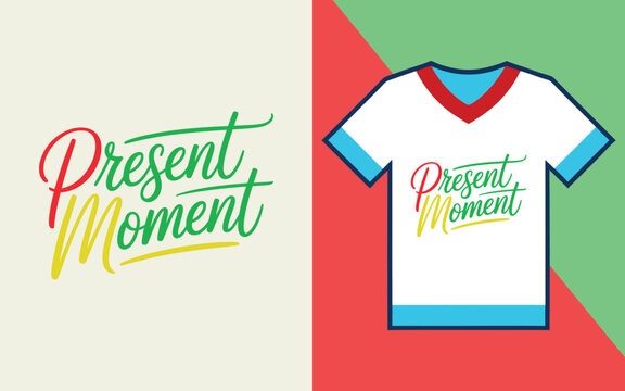Present moment typography with script text, displayed on a white t-shirt with red and blue accents for summer