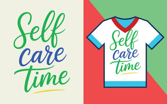 Self care time script lettering on a white t-shirt with red and green geometric background