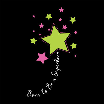 Y2K style neon green and pink stars graphic with Born to Be a Superhero typography on black background. Cute pop art vector illustration perfect for apparel, t-shirt print, sticker, and poster.