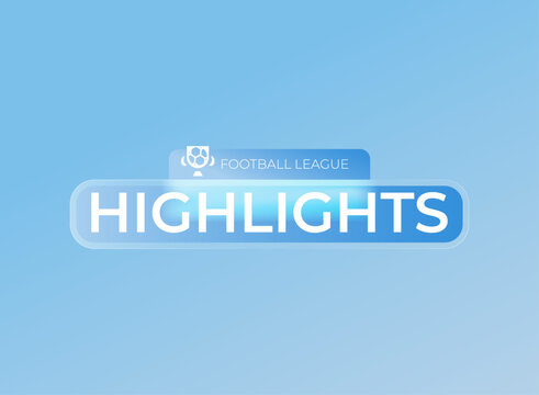 Modern blue gradient glassmorphism football highlights UI badge with translucent rounded panel, glowing effects, football league branding, and bold sports broadcast title.