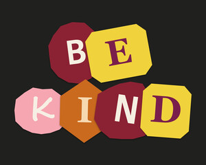 Be kind typography design with colorful geometric shapes on a dark background © Nuha