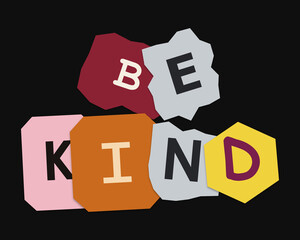 Be kind typography design with colorful paper cut out style letters on a black background © Nuha