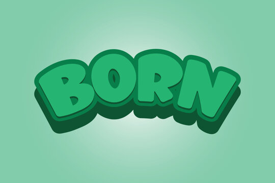 "Born" &ndash; elegant 3D text effect design