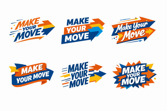 Make your move motivational slogan text on various banner, arrow, and geometric shapes, representing business strategy, progress, decision making, fast action, and future direction