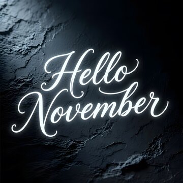 Hello November neon sign on dark stone wall, glowing white script lettering, seasonal autumn greeting on black rock texture