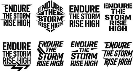 Obraz premium Endure the storm rise high typography bold text for resilience and strength theme design.