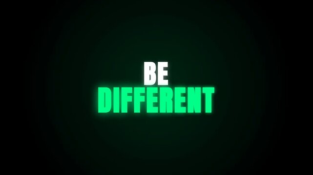 A glowing BE DIFFERENT slogan in bold, neon green typography pulses against a dark background with a subtle digital glitch effect, emphasizing a message of unique identity and self-expression.