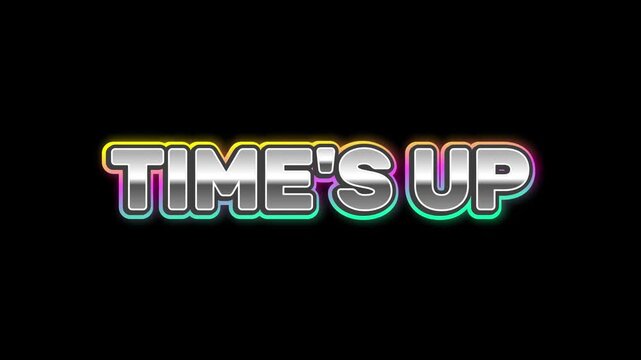 TIME'S UP message in bold silver lettering with a rainbow metallic gradient and a neon outline on a black background with no other elements present