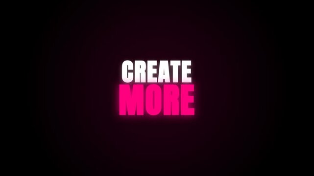 Motivational neon typography reading "CREATE MORE" illuminates a dark background. A pink circular pulse expands outward from the glowing text, creating a modern, artistic visual effect.