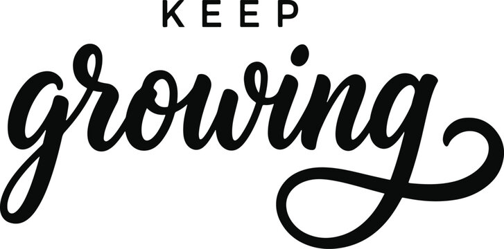 Keep Growing Hand Lettering Typography Vector Design
