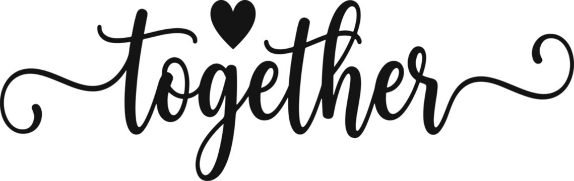 Together Heart Hand Lettering Typography Vector Design